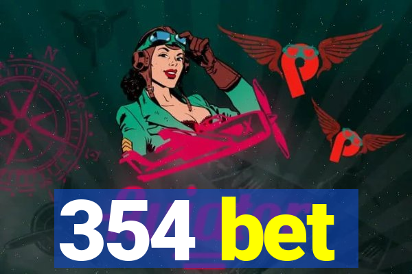 354 bet